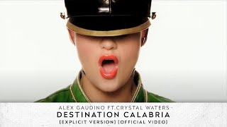 Alex Gaudino feat Crystal Waters  Destination Calabria Explicit Version Official Video [upl. by Jaddo]