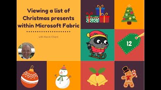 Day 12 Viewing a list of Christmas presents within Microsoft Fabric with Kevin Chant [upl. by Deyas]