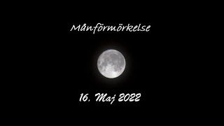 Total månförmörkelse 16 maj 2022 [upl. by Bander]