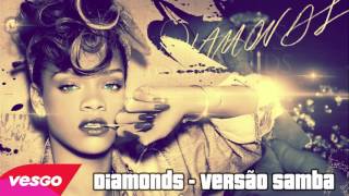 Rihanna Diamonds Versão Samba [upl. by Sontich998]