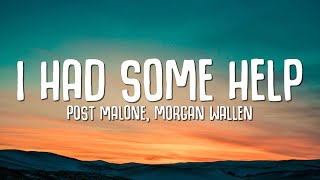 Post Malone amp Morgan Wallen  I Had Some Help Lyrics [upl. by Bamberger]