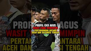 Inilah profil eko agus wasit yang memimpin pertandingan antara aceh dan sulawesi tengah wasit PON [upl. by Ydieh23]