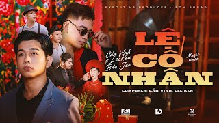 LỆ CỐ NHÂN  CẦN VINH x LEE KEN x BẢO JEN  OFFICIAL MUSIC VIDEO  Chúng ta có duyên không phận [upl. by Siward]