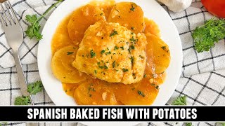 Spanish Baked Fish with Potatoes  Insanely DELICIOUS Baked Fish Recipe [upl. by Retepnhoj]