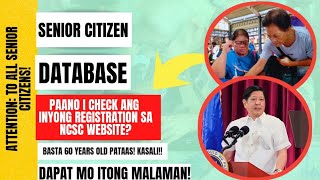 ⛔ SENIOR CITIZEN DATABASE PAANO I CHECK ANG INYONG REGISTRATION SA NCSC WEBSITE [upl. by Aerdnaxela653]