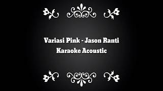 Jason Ranti  Variasi Pink Karaoke Version [upl. by Andras]