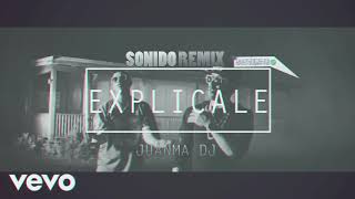 EXPLICALE  Yandel ft Bad Bunny  Juanma DJ SONIDO REMIX [upl. by Robyn]