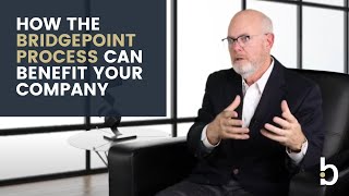 How the Bridgepoint Process Can Benefit Your Company [upl. by Gennaro]