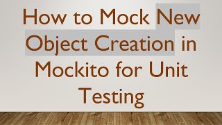 How to Mock New Object Creation in Mockito for Unit Testing [upl. by Beard763]