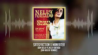 Dom Dolla amp Nelly Furtado  Satisfaction x Maneater Dan Absent Remake DOWNLOAD in description [upl. by Nelli]