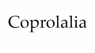 How to Pronounce Coprolalia [upl. by Eibbor]