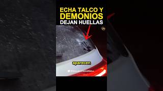 Hombre Echa Talco en su Auto y los Demonios Dejan Huellas en la Carretera Maldita [upl. by Adliwa]