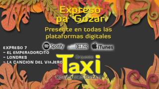 Taxi Orquesta  El Emperadorcito Londres La Canción del Viajero Audio Oficial [upl. by Eltsyek]