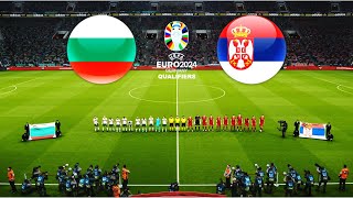 BULGARIA vs SERBIA  UEFA EURO 2024 QUALIFYING [upl. by Sedgewake]