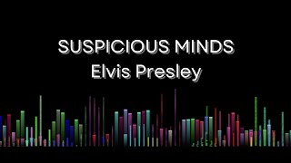 Suspicious Minds  Elvis Presley Lyrics [upl. by Arrais]