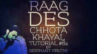 Raag Des  Desh  Chhota Khayal  Bandish  Tutorial 82  Siddhant Pruthi [upl. by Atinrehs187]