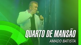 Amado Batista  Quarto de mansão Álbum O Negócio da China Oficial [upl. by Aloin]