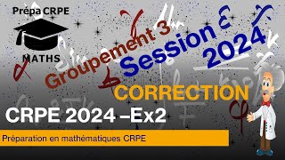 CRPE 20242025Groupement 3CorrigéMathématiquesExercice 2 [upl. by Kakalina351]