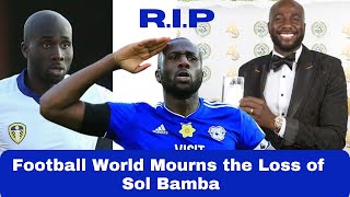 Loss of Sol Bamba Football World Mourns [upl. by Audrey]