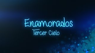 Enamorados  Tercer Cielo  Video de letras oficial [upl. by Kory261]