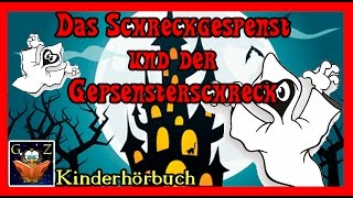 👻 Das Schreckgespenst amp der Gespensterschreck 👻 Kinderhörbuch kostenlos anhören 👻 [upl. by Barney]