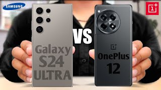 Samsung Galaxy S24 Ultra 5G vs OnePlus 12 5G [upl. by Nanon]