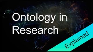 Ontology in research Explained [upl. by Aciemaj30]