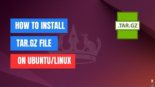 How to Install a targz File on UbuntuLinux  StepbyStep Guide [upl. by Noseaj]