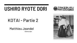 Ushiro Ryote Dori  Partie 2  Kotai  Matthieu Jeandel  5ième dan [upl. by Berri]