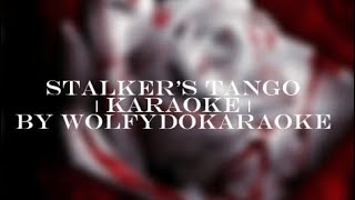 stalkers tango karaoke  instrumental  song by Autoheart [upl. by Gilburt]