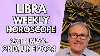 Libra Horoscope  Weekly Astrology  from 27th May to 2nd June 2024 [upl. by Yeclek792]