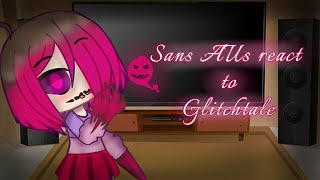 Sans AUs react to glitchtale AMV [upl. by Wrigley197]