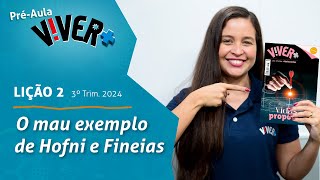 O mau exemplo de Hofni e Fineias Préaula lição 2  3° Tri 2024 EBD Viver [upl. by Ongun876]