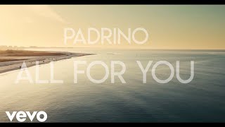 Padrino  All For You Official Music Video [upl. by Akerahs88]