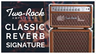 TwoRock Classic Reverb Signature Demo [upl. by Nywde]