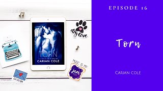 Ep 16  Torn by Carian Cole [upl. by Ehsom]