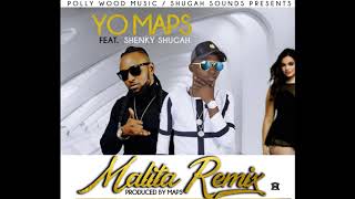 Yo Maps  Malita ft Shenky Shugah Audio 2018 [upl. by Penni]