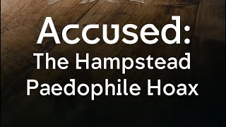 Accused  The Hampstead Paedophile Hoax  Channel 4 Documentary [upl. by Leonor]