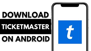 How to Download and Use the Ticketmaster App on Android Full Guide [upl. by Adala]