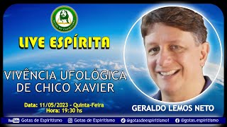 LIVE ESPÍRITA  Geraldo Lemos Neto  Vivências Ufológicas de Chico Xavie [upl. by Laufer317]