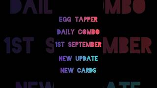 Egg Tapper Daily Combo 1st September amp New update eggtapperdailycombo eggtapper newupdate shorts [upl. by Wirth]