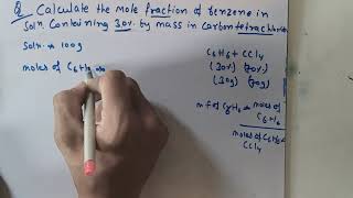 Calculate mole fraction of benzene in a solution containing 30 of carbon tetrachlorideSISU Ojho [upl. by Amalia990]