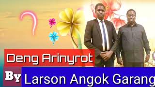 Deng Arinyrot By Larson Angok South Sudan Music [upl. by Esemaj]