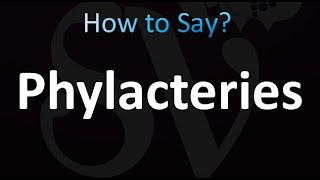 How to Pronounce Phylacteries correctly [upl. by Lewis95]