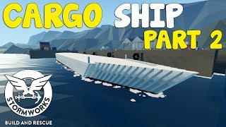 Second Story Ship  Huge Cargo Ship  Stormworks Build and Rescue  Part 2 [upl. by Gaston]