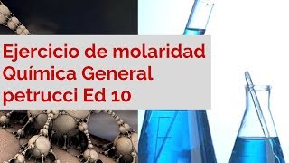 Ejercicio de molaridad  Química general Petrucci ed 10 [upl. by Anavi]