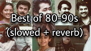 Best of 8090s  slowed  reverb  Malayalam hit songs  1980  1990  Earth Hut [upl. by Fiedler981]