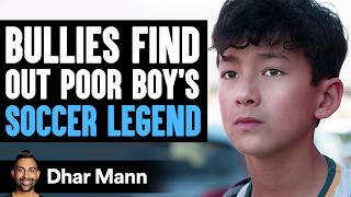 BULLIES Find Out POOR Boy Is SOCCER LEGEND What Happens Next Is Shocking  Dhar Mann Studios [upl. by Coraline]