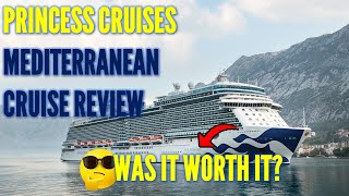 Princess Mediterranean Cruise Review Was it worth it [upl. by Ymereg]