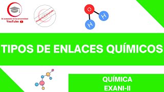 TIPOS DE ENLACES QUÍMICOS EJEMPLOS Y DIFERENCIA DE ELECTRONEGATIVIDAD  QUÍMICA  EXANIII 2024 [upl. by Clevie]